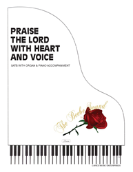PRAISE THE LORD WITH HEART AND VOICE ~ SATB w/piano & organ acc 